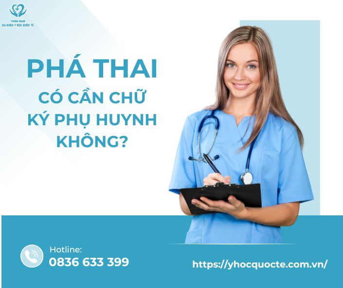 đi phá thai có cần chữ ký phụ huynh không